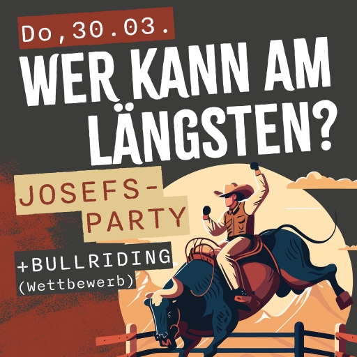 Josefs-Party + Bullriding